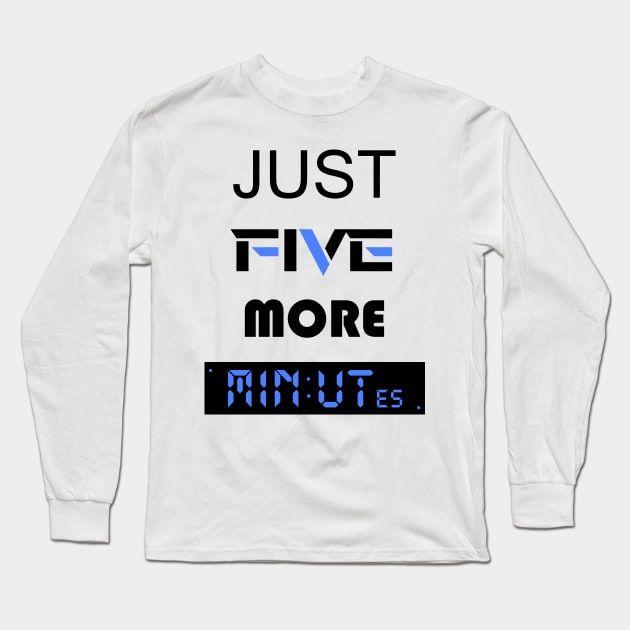 just five more minutes blue Long Sleeve T-Shirt by STRANGER